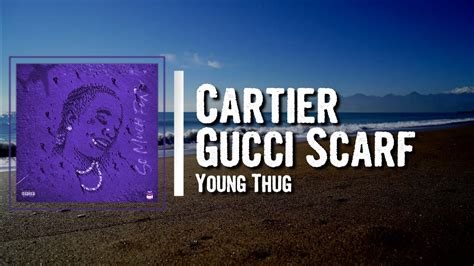 cartier gucci scarf voice|cartier gucci young thug lyrics.